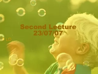 Second Lecture 23/07/07