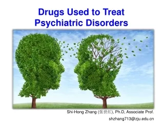 Drugs Used to Treat  Psychiatric Disorders