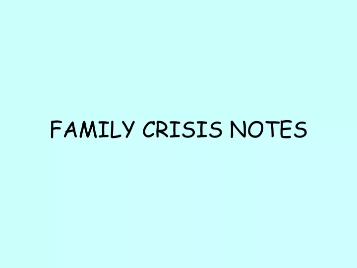 family crisis notes