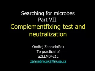 Searching for microbes Part VII.  Complementfixing test and neutralization