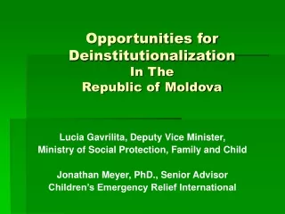 Opportunities for Deinstitutionalization  In The  Republic of Moldova