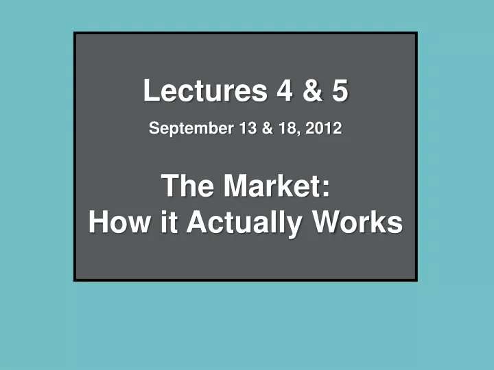 lectures 4 5 september 13 18 2012 the market