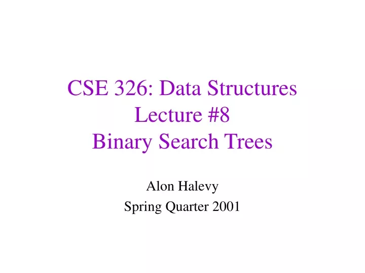 cse 326 data structures lecture 8 binary search trees