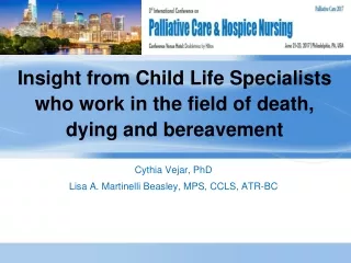Insight from Child Life Specialists who work in the field of death, dying and bereavement