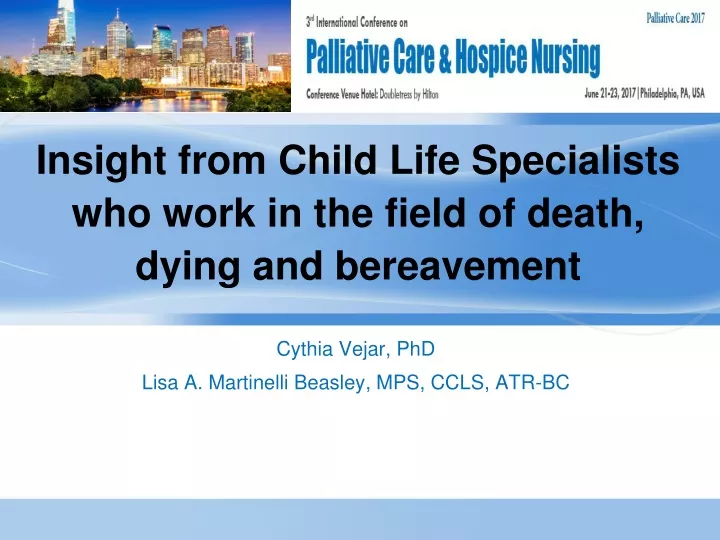 insight from child life specialists who work in the field of death dying and bereavement