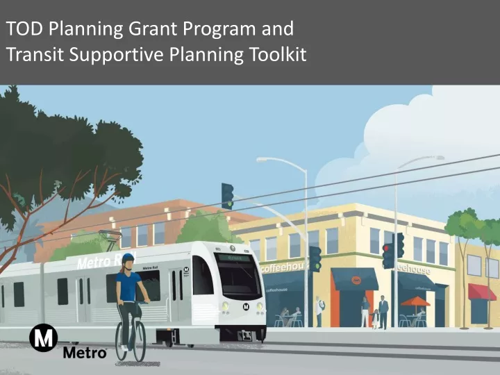 tod planning grant program and transit supportive