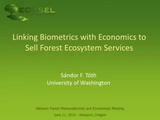 Linking Biometrics with Economics to Sell Forest Ecosystem Services