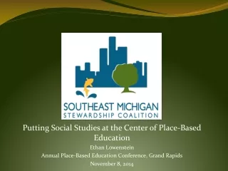 Putting Social Studies at the Center of Place-Based Education Ethan Lowenstein