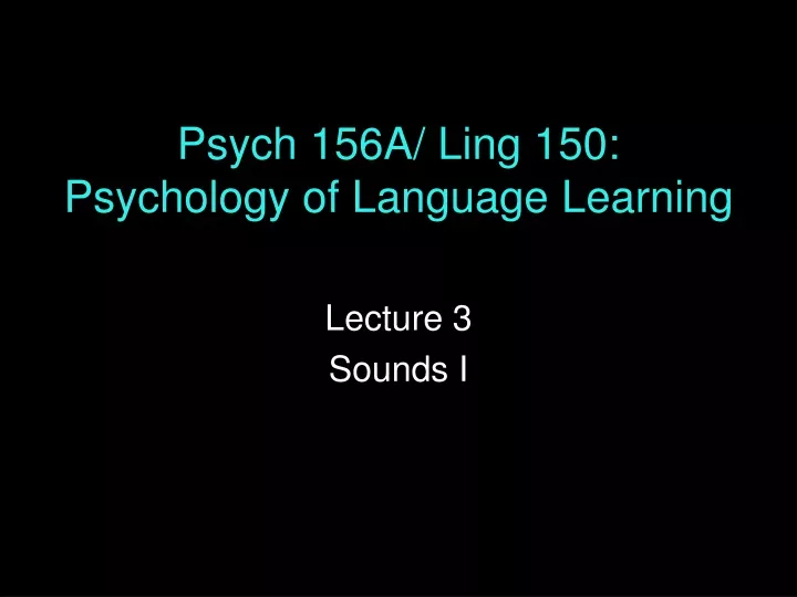 psych 156a ling 150 psychology of language learning