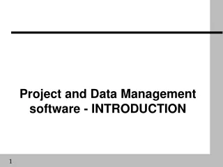 Project and Data Management  software - INTRODUCTION