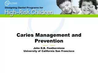 Caries Management and Prevention ——   —— John D.B. Featherstone