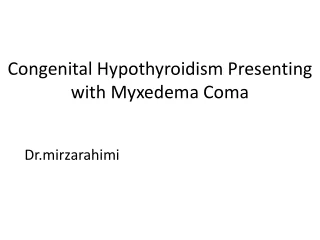 Congenital Hypothyroidism Presenting with Myxedema Coma