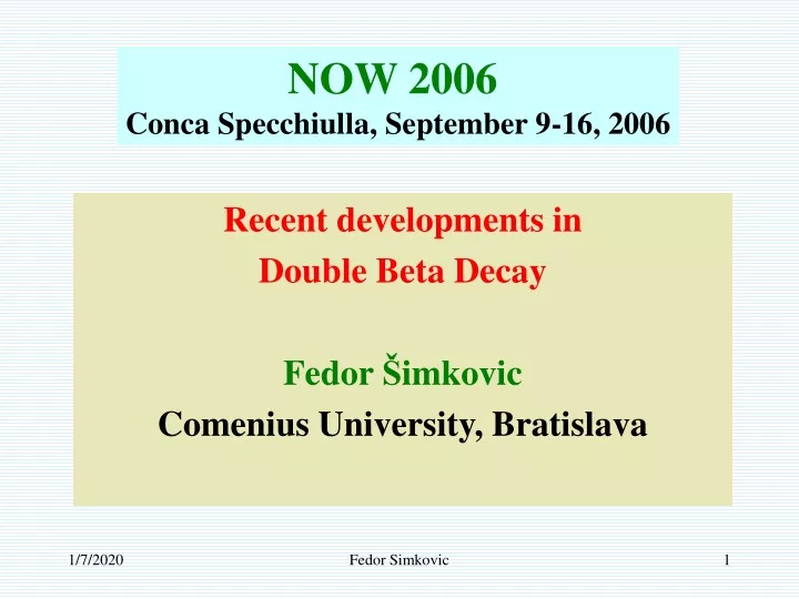recent developments in double beta decay fedor imkovic comenius university bratislava