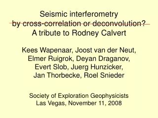 Seismic interferometry  by cross-correlation or deconvolution? A tribute to Rodney Calvert