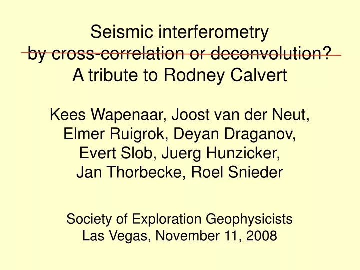 seismic interferometry by cross correlation