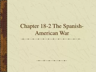 Chapter 18-2 The Spanish-American War