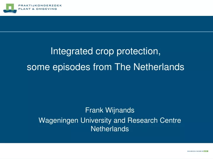 integrated crop protection some episodes from the netherlands