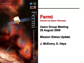 Fermi  Gamma-ray Space Telescope Users Group Meeting 28 August 2009 Mission Status Update