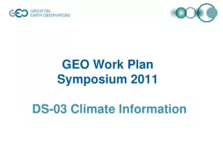 GEO Work Plan  Symposium 2011   DS-03 Climate Information