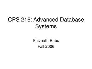 CPS 216: Advanced Database Systems