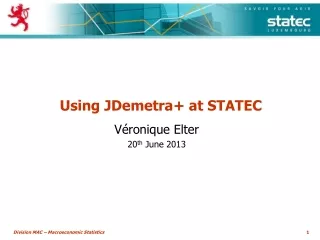 Using JDemetra+ at STATEC
