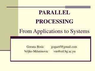 PARALLEL PROCESSING From Applications to Systems