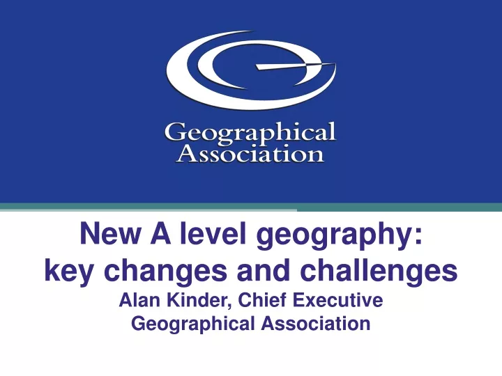 new a level geography key changes and challenges