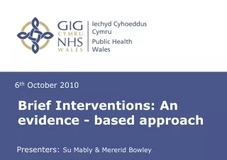Brief Interventions: An evidence - based approach