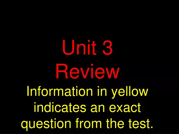 unit 3 review information in yellow indicates