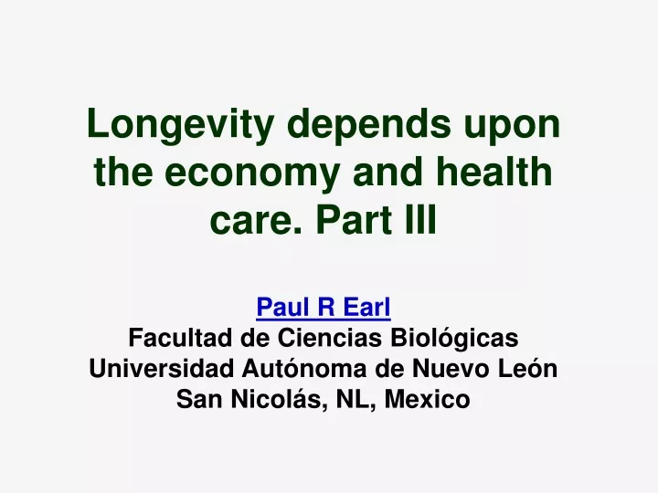 longevity depends upon the economy and health