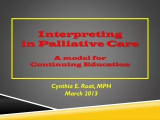 Interpreting  in Palliative Care A model for  Continuing Education