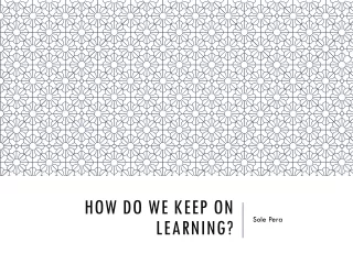 How do we Keep on Learning?