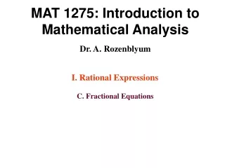 MAT 1275: Introduction to Mathematical Analysis Dr. A. Rozenblyum