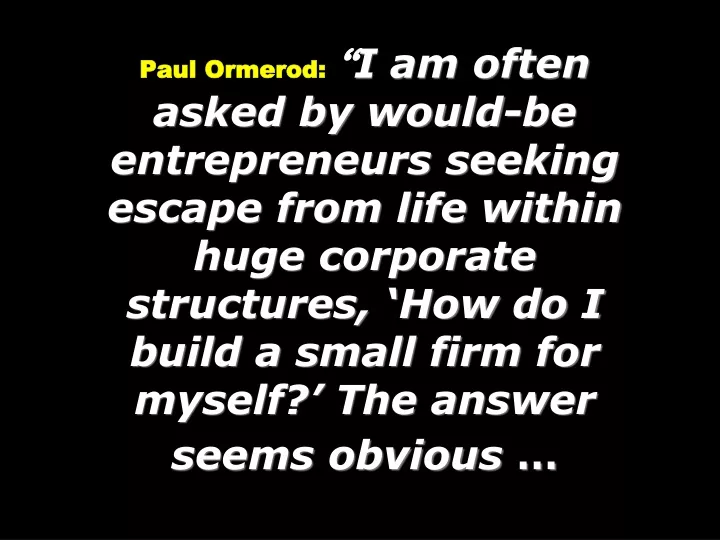 paul ormerod i am often asked by would
