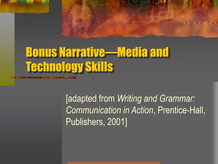 bonus narrative media and technology skills