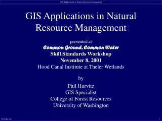 by Phil Hurvitz GIS Specialist College of Forest Resources University of Washington