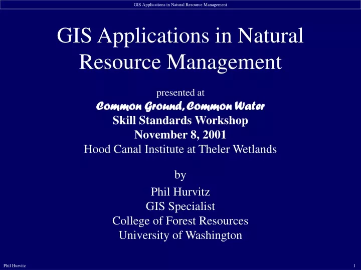 by phil hurvitz gis specialist college of forest resources university of washington