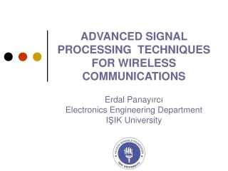 ADVANCED SIGNAL PROCESSING  TECHNIQUES FOR WIRELESS COMMUNICATIONS