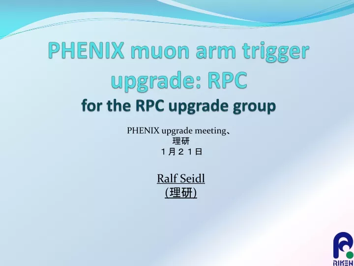 phenix muon arm trigger upgrade rpc for the rpc upgrade group