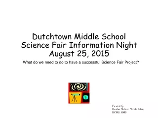 Dutchtown Middle School  Science Fair Information Night  August 25, 2015