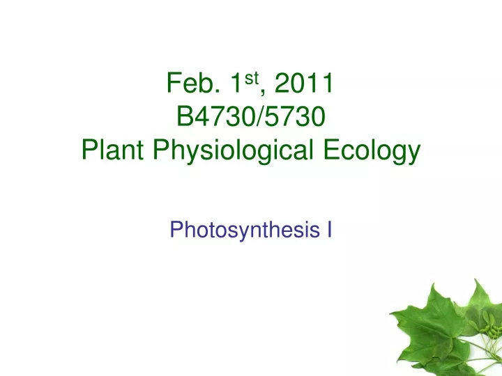 feb 1 st 2011 b4730 5730 plant physiological ecology