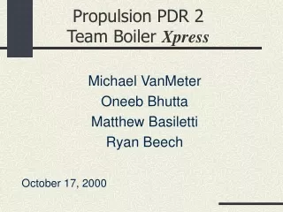 Propulsion PDR 2 Team Boiler  Xpress