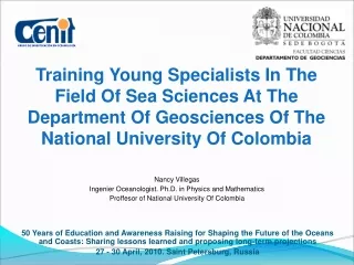 Nancy Villegas Ingenier Oceanologist.  Ph.D. in Physics and Mathematics