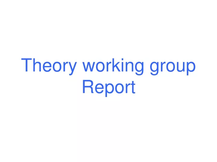 theory working group report