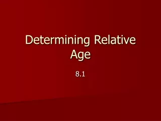 Determining Relative Age