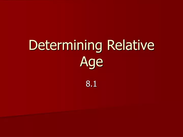 determining relative age