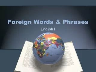 Foreign Words &amp; Phrases
