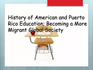 History of American and Puerto Rico Education; Becoming a More Migrant Global Society