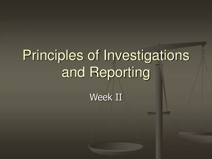 principles of investigations and reporting