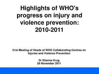 Highlights of WHO's progress on injury and violence prevention:  2010-2011